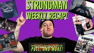 Strongman Weekly Recap | Brian Shaw | Adam Bishop | Tyler Cotton | Sam/Sue Taylor | Rhianon Lovelace