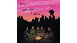 Jan Felipe - Keys To The Kingdom Of Nothing (&Aacute;lbum completo / Full album)