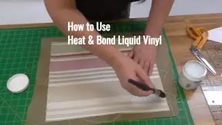 Using Heat & Bond Liquid Vinyl