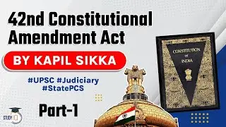 Forty Second Constitutional Amendment Act 1976 explained, Indian Polity for UPSC, UP PCS, RPSC J | 1