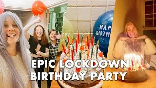 MY LOCKDOWN BIRTHDAY PARTY!