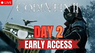 Code Vein II Early Access &ndash; First Run Chronicles Part 2 | Day 2 Story Progression