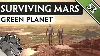 Surviving Mars: Green Planet - #53 - Infrastructure Improvement Part 2