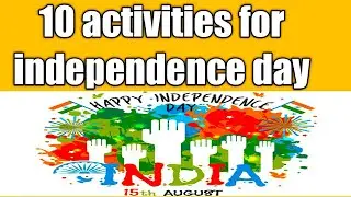 10 activities for independence day. How to celebrate independence Day? Ideas for Independence day