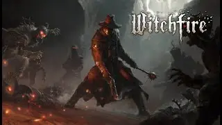 First time Witchfire | Only Vibes | Monk gang | !build