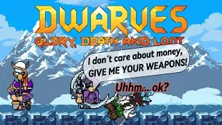 Mugging Poor Orcs to Farm Weapons! - Dwarves: GDL - Road to Demon Hunter - Ep2