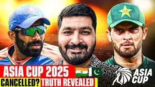 TRUTH REVEALED: Asia Cup 2025 Cancelled? | India Not to Play Asia Cup? | Pakistan Cricket Team |