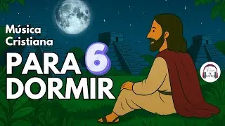 🌙Música Cristiana PARA DORMIR 