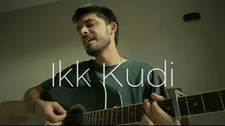 Ikk Kudi | Udta Punjab | Acoustic cover | Abhinav Thakur