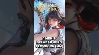 1 minute Learning Hero Flowborn MM in Honor of Kings #hok #honorofkings #tutorialhero #flowborn