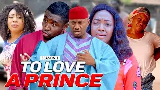 TO LOVE A PRINCE 1 - LATEST NIGERIAN NOLLYWOOD MOVIES