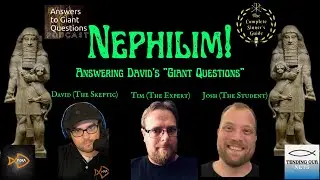 Nephilim! Answering David Russell's Giant Questions w/ Tim Steadman - Genesis 6 and 1 Enoch