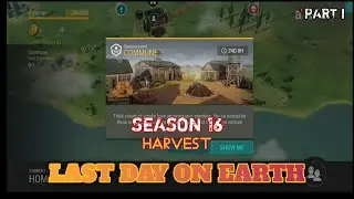 Last Day on Earth: Survival || Season 16: Harvest || Part 1