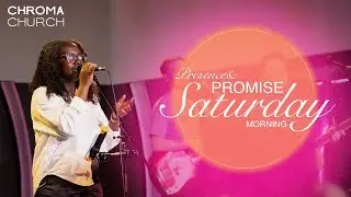 Presence and Promise Saturday AM