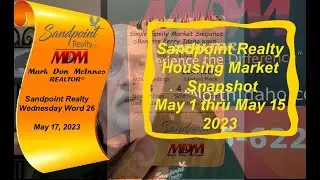 Sandpoint Realty North Idaho Housing Market Snapshot - May 1 thru May 15, 2023 - Wednesday Word 26