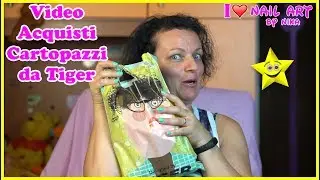 Haul Video Acquisti cartopazzi da Tiger del 17 Agosto 2017 By Nika