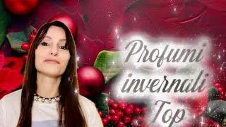  🎄 Profumi invernali Top 🎄