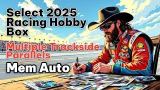 Memorabilia Auto Hit - Tons Of Tracksides! - Ripping Into A 2025 Select Hobby Racing Box - NASCAR