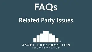 Related Party Issues | FAQ | Asset Preservation, Inc.