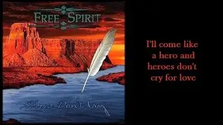 Free Spirit - Heroes Don't Cry (Lyrics On Screen)