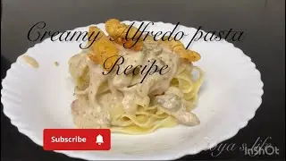 Creamy Alfredo pasta recipe |must watch #alfredopasta #fettuccinealfredo #creamywhitesaucepasta 