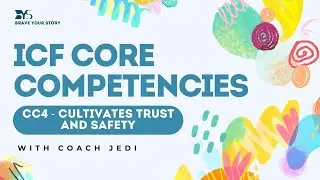 ICF Core Competency 4 (2025) &mdash; Trust & Safety Explained: Cross-Cultural nuances, Transparency & more