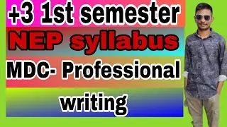 Plus 3 1st semester MDC- professional writing NEP syllabus||plus 3 1st semester MDC Nep syllabus