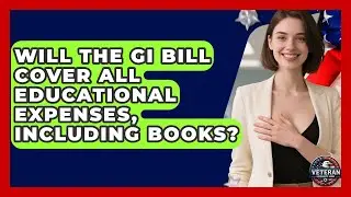 Will the GI Bill Cover All Educational Expenses, Including Books? - Veteran Community Guide