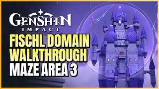 Fischl's Domain Walkthrough Guide (Maze 3) | Toy Castle Missing Pieces | Genshin Impact Version 2.8