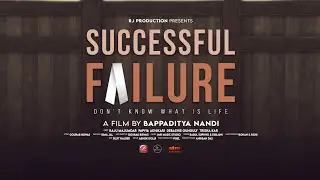 Successful failure movie trailer Film By Bappaditya Nandi