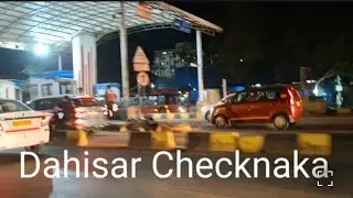 Dahisar Checknaka | Dahisar Tolltax | Dahisar Road Tour | Dahisar and Mira road Tour &hearts;️ 