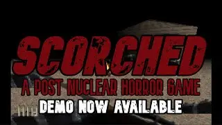 ☢️Scorched: A Post Nuclear Horror Game☢️ Demo Now Available