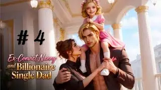 Chapters Interactive Stories : Ex-Convict Nanny and Billionaire Single Dad l Chapter 4 l 💎💎