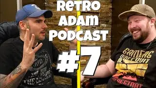 Retro Adam Podcast #7 - Video Games and the Meaning of life