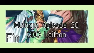Eldarya épisode 20 CDC Leiftan