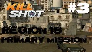 Kill Shot Primary Mission Region 16 - Kill 1 Sniper Part 3 Gameplay
