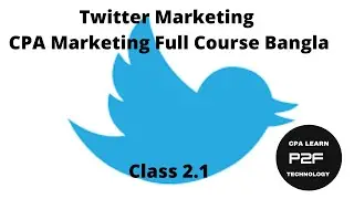 Twitter Marketing | CPA(Digital) Marketing Full Course Bangla | Class 2.1