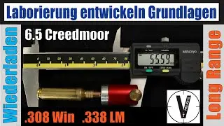 Laborierung Patrone entwickeln 6.5 Creedmoor .308 Win .338 LM Datengrundlage ermitteln