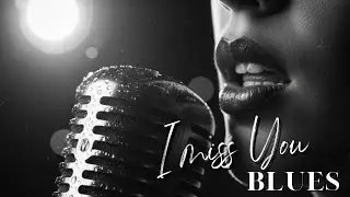 I miss You 🎸  Album: Soul in the Shadows &ndash; Ember & Soul Sounds - Blues - Jazz - Smoothing
