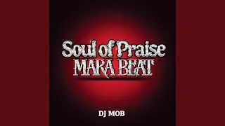 SAUL OF PRAISE MARA BEAT