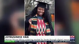 Startup Woven Africa widening market for kente through digital means - Joy Business Van (24-3-21)