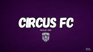 CIRCUS FC - LA RINASCITA  (Trailer Ufficiale 2025)