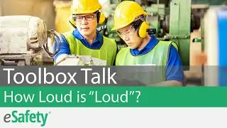 2 Minute Toolbox Talk: How Loud is 