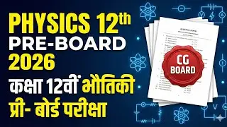 CG Board Class 12th Physics Pre Board 2026