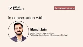SIP Strategies & Healthcare: Long-Term Investment Insights | Manuj Jain, White Oak Capital