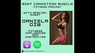 Mint Condition Muscle - DANIELA DIB Fitness Interview