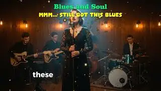 Blues and Soul - Mmm... Still Got This Blues Relaxing Whiskey Blues Music