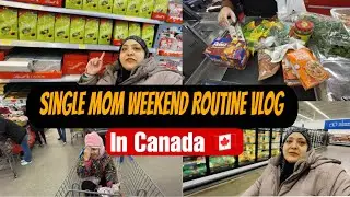 Single Mom Weekend Routine in Canada 🇨🇦 | Grocery Shopping Vlog Walmart vs Pakistani Store