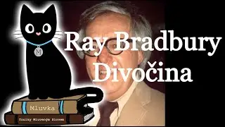 Ray Bradbury - Divočina (Povídka) (Mluvené slovo CZ)