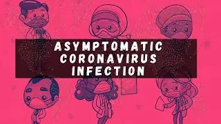 Asymptomatic COVID-19 Infection- How Does It Spread?